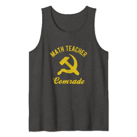 Communist Math Teacher Math Teacher Comrades Tank Tops