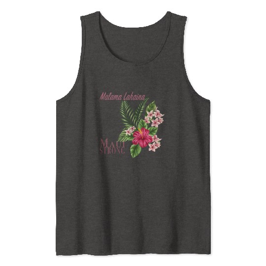 Malama Lahaina: Maui Strong Tank Tops