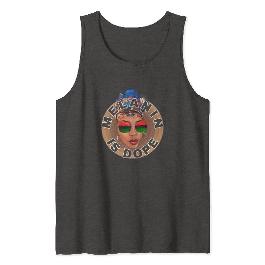 Melanin is Dope, Embracing Our Unique Beauty Tank Tops