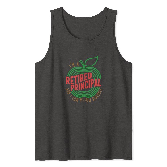 Principal Tank Tops, I'm Retired Principal And I Love