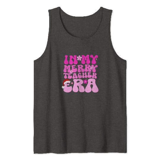 In my teacher era funny christmas education Tank Tops
