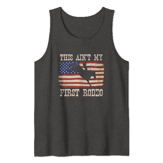 This Ain't My First Rodeo Women Rodeo Cowboy Tank Tops