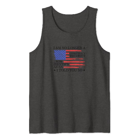 Retired Conspiracy Theory Tank Tops, I Am No Longer A