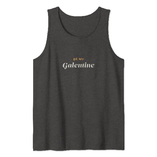 Be My Galentine. Galentine's Day Tank Tops