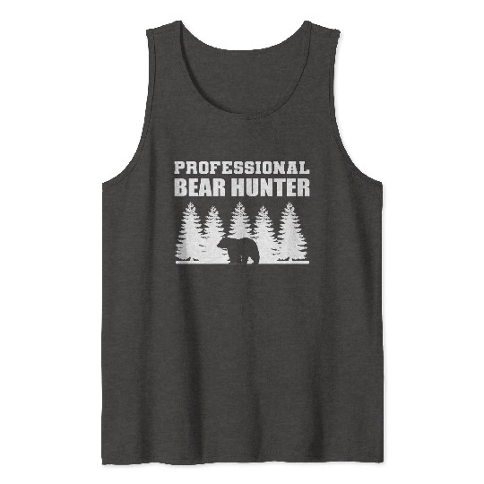 Professional Bear Hunter Hunter Gift Tank Tops