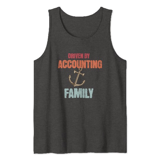 Driven by Accounting Anchored by Family Tank Tops