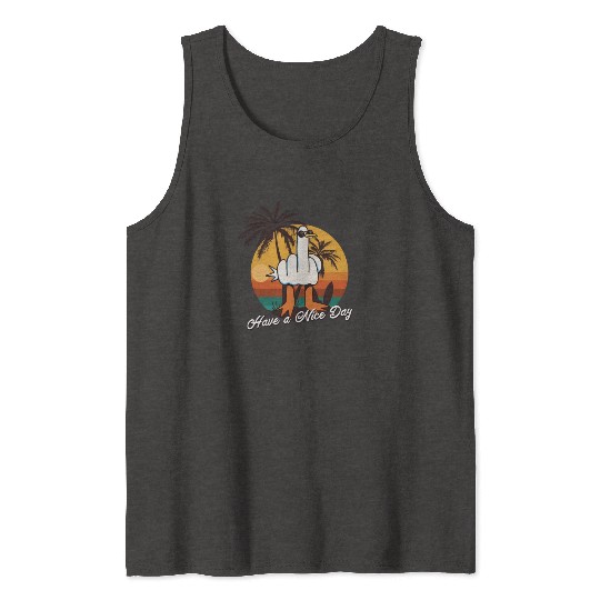 Funny Seagull Middle Finger - Have a Nice Day Tank Tops