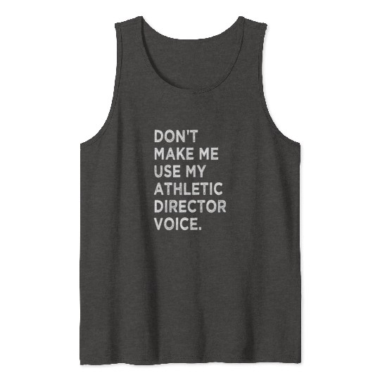 Funny Saying Athletic Director Novelty Tank Tops
