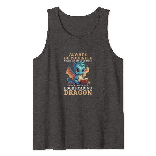 "Always Be Yourself" - Book Reading Blue Dragon Tank Tops