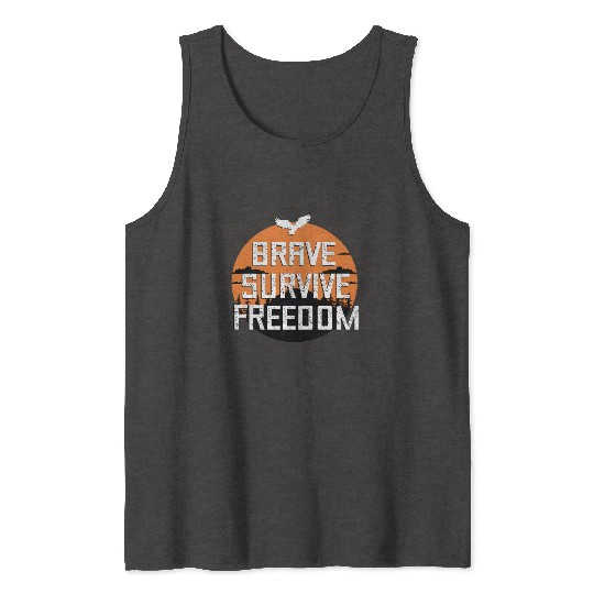 BRAVE ,SURVIVE, FREEDOM Tank Tops