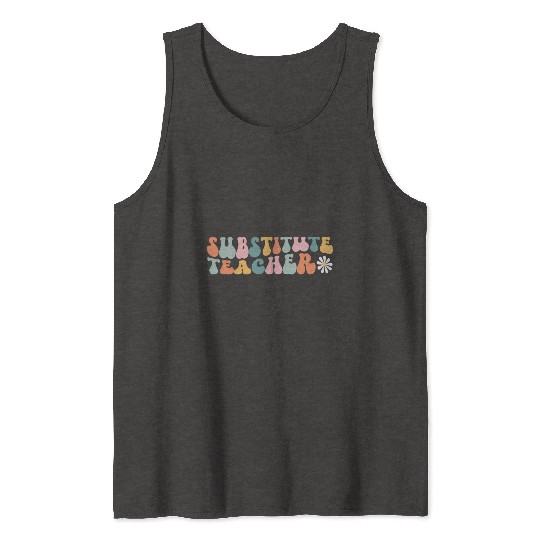 Substitute Teacher Replacement Educator Tank Tops