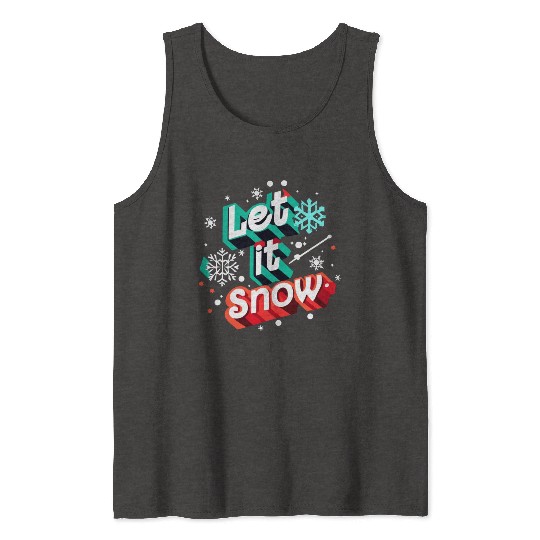 Let it Snow. Tank Tops