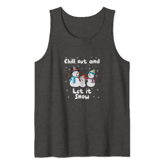 Snowman Family Chill Out and Let it Snow Fan Tank Tops