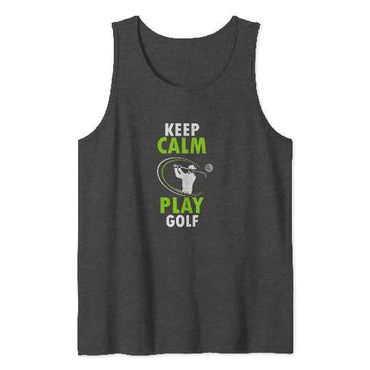 KEEP CALM PLAY GOLF Tank Tops