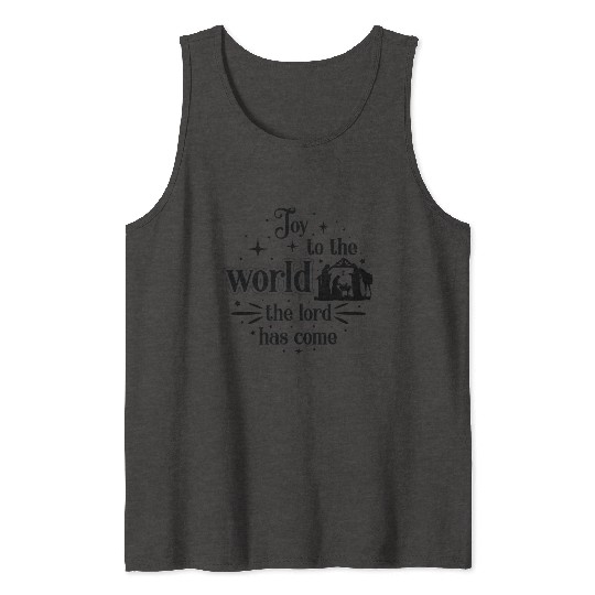 Joy to the world the lord has come Tank Tops