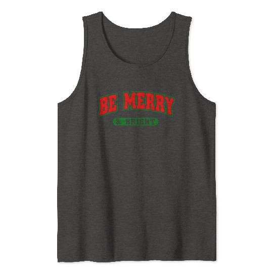 Be Merry and Bright. Tank Tops