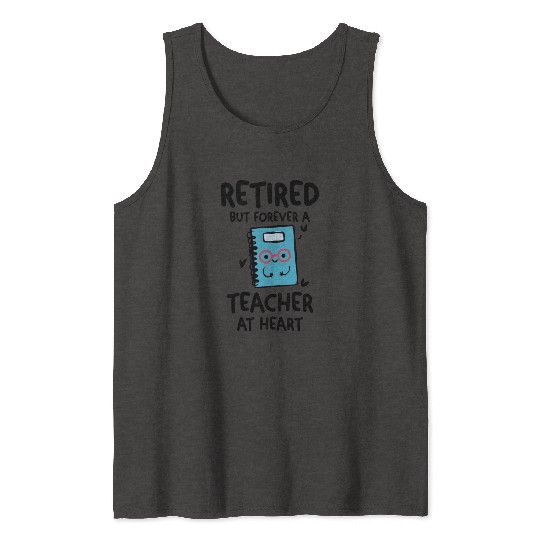 Retired Teacher Quotes Tank Tops