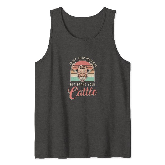 Cattle Farming Trust Your Neighbor Farm Animals Tank Tops