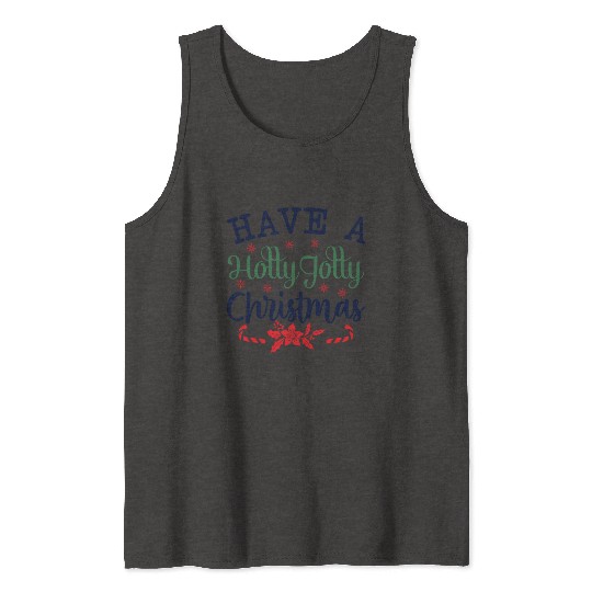 Have a Holly Jolly Christmas Tank Tops