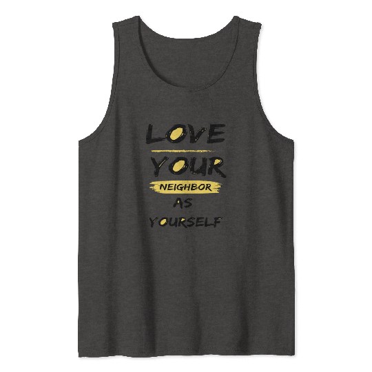 Love Your Neighbor As Yourself Tank Tops