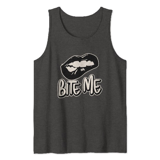 Bite Me ©WhiteTigerLLC.Com LIKE US ON FACEBOOK Tank Tops