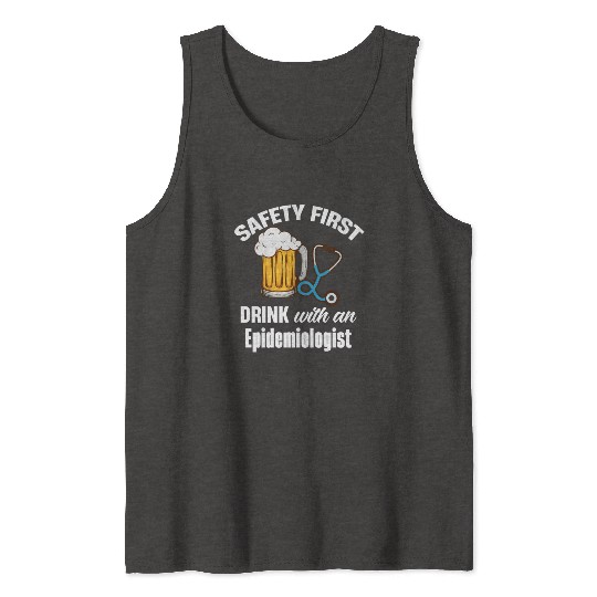 Safety First Drink With An Epidemiologist Vaccine Tank Tops