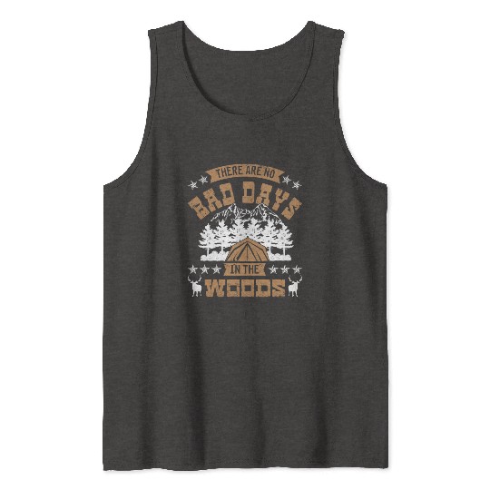 There are no bad days in the woods Tank Tops