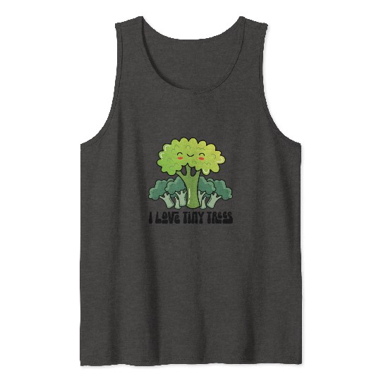 Broccoli I Love Tiny Trees Tank Tops