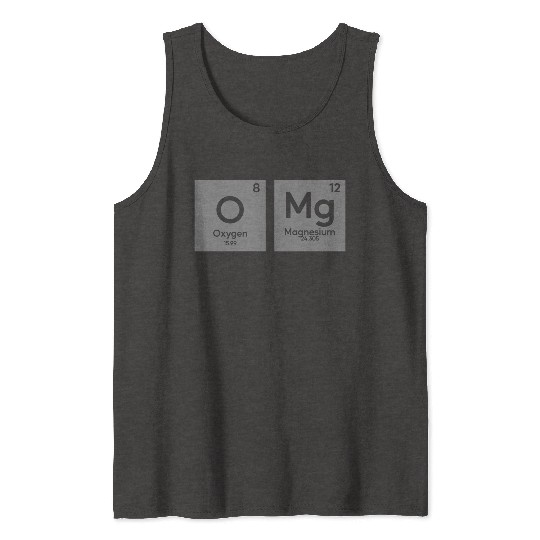OMG periodic table in chemistry Tank Tops