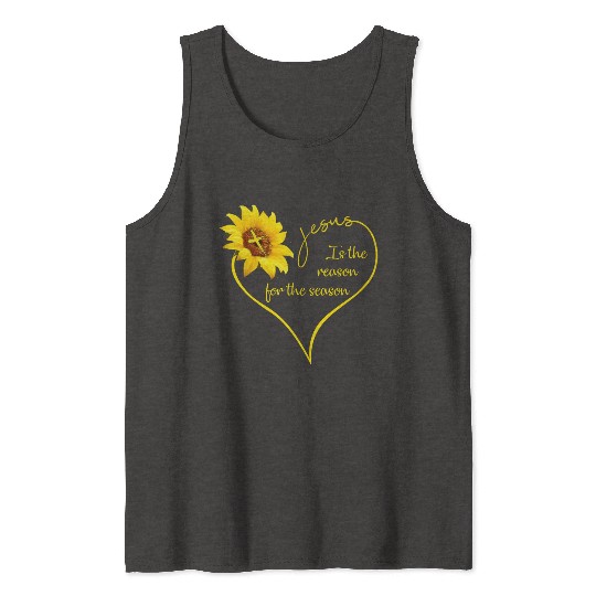 Sunflower Jesus Is The Reason For The Season Tank Tops