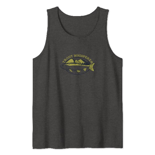 Trout Whisperer Boat Ice Fisherman Deep Sea Fly Tank Tops