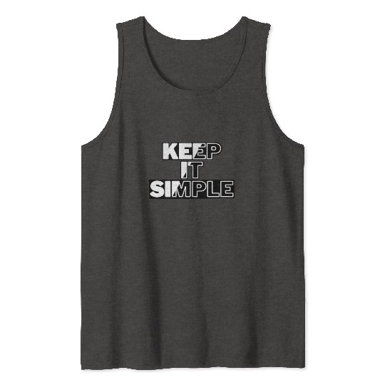 keep it simple Tank Tops