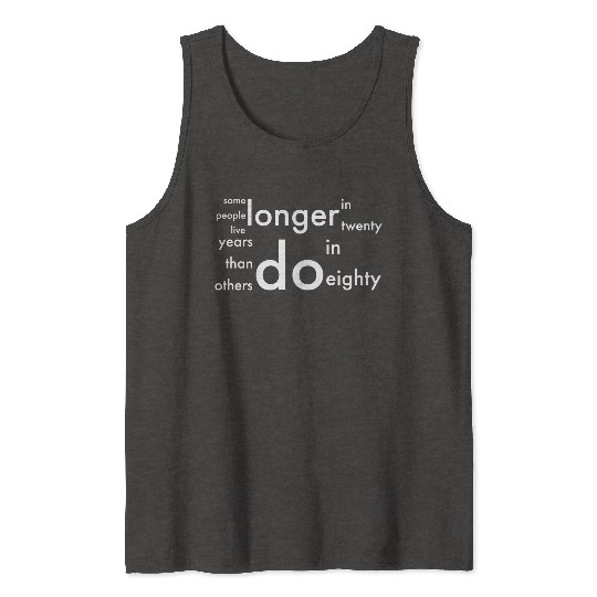 doctor who quotes ,some people live longer Tank Tops
