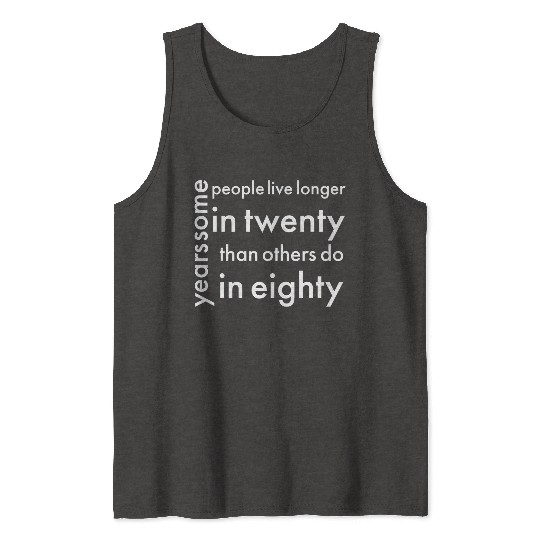 doctor who quotes ,some people live longer Tank Tops