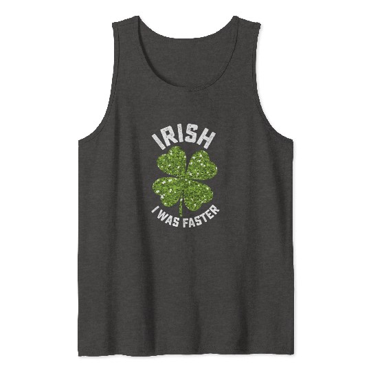 Irish I Was Faster Running Run St Patrick's Day Tank Tops