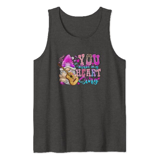 You Make My Heart Sing Tank Tops