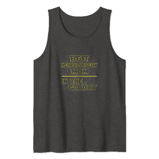 Best Neurosurgeon Mom In The Galaxy Mother's Day Tank Tops