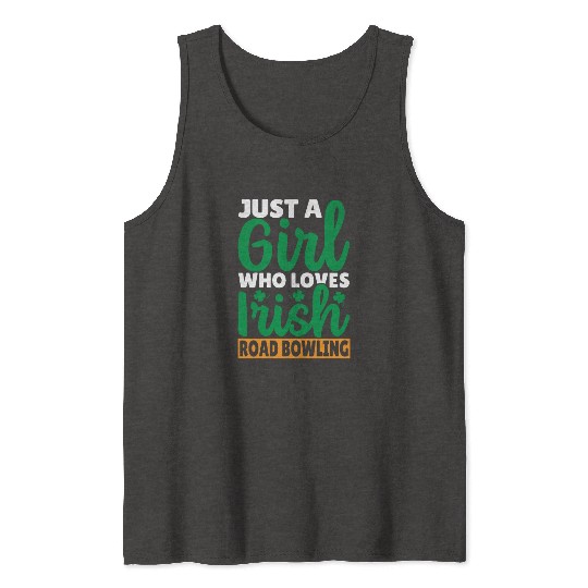 Just A Girl Who Loves Irish Road Bowling Tank Tops