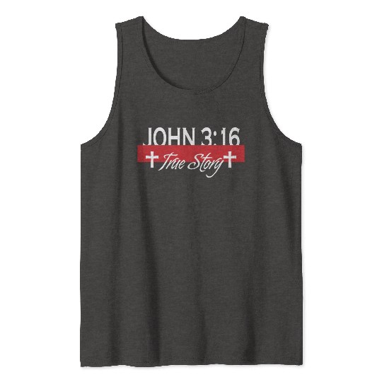 John 3:16 True Story Love Jesus Christian Tank Tops