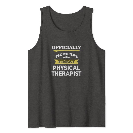 The World's Finest Physical Therapist Tank Tops
