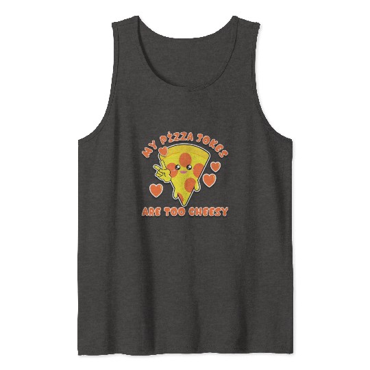My Pizza Jokes Are Too Cheesy Dad Jokes 2022 Tank Tops
