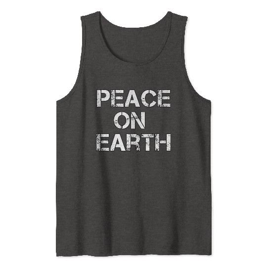 PEACE ON EARTH Christmas holiday hope love Tank Tops