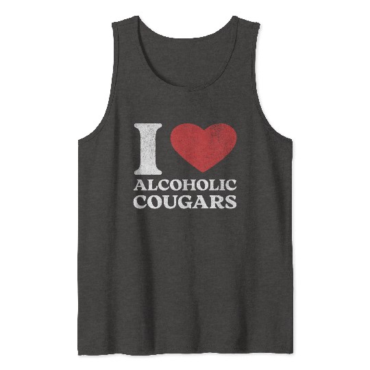 I Love Alcoholic Cougars Tank Tops