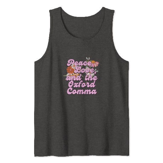 Funny Oxford Comma Peace Love and the Oxford Comma Tank Tops