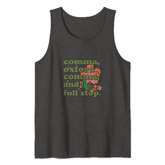 Oxford comma. For grammar students and teachers Tank Tops