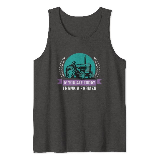 Thank a Farmer Thankful Person Gift Tank Tops