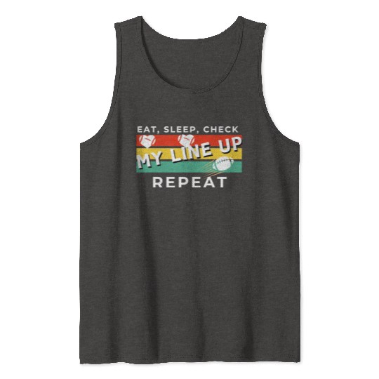Eat Sleep Check my Lineup Repeat Fantasy Football Tank Tops