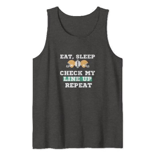 Eat Sleep Check my Lineup Repeat Fantasy Football Tank Tops