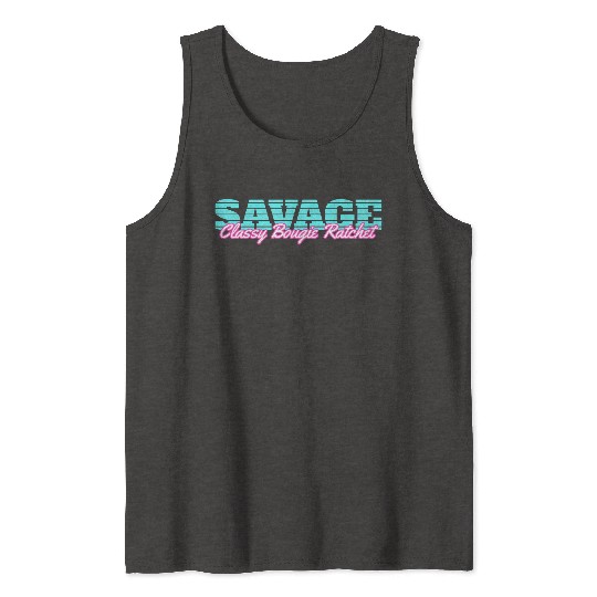 Savage Classy Bougie Ratchet Tank Tops