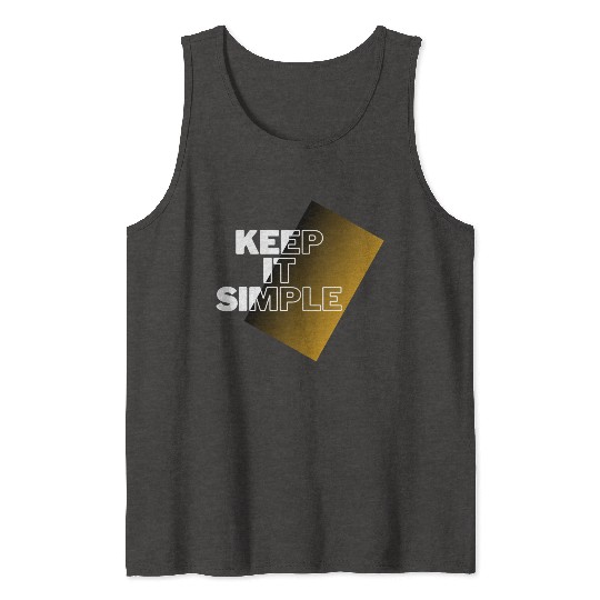 keep it simple Tank Tops